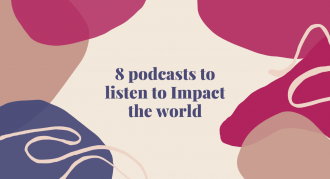 Podcasts To Listen To - 8 Women Inspirational Podcasts to Impact The World